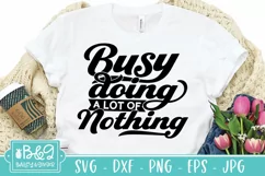 Busy Doing A Lot of Nothing SVG - Funny Lazy SVG Quote Product Image 3