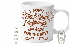 Coffee Svg Cut File - I Don't Rise and Shine Svg Product Image 1