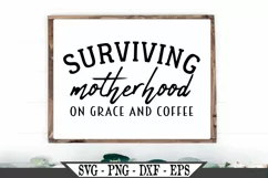 Surviving Motherhood On Grace and Coffee SVG Product Image 1