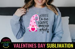 Choose Love Gnome Matter What I Valentines Gnome Sublimation Product Image 2