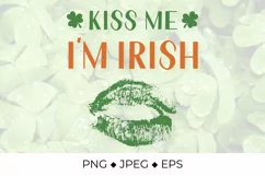 Kiss me I'm Irish. Funny St. Patrick's day quote sublimation Product Image 1