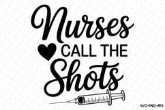Nurses call the shots Svg | Nurse Svg | Svg Cut Files Product Image 1
