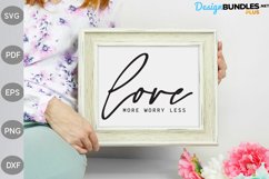 Funny Quote SVG Design / Love More Worry Less SVG Cut Files Product Image 2