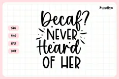 Funny Coffee Coaster Quote SVG | Decaf? Never Heard of Her Product Image 3