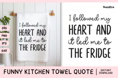 Funny Dish/Kitchen Towel Quote SVG | It Led Me To The Fridge Product Image 1
