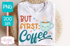 But first coffee T-shirt and mug PNG sublimation design Product Image 4