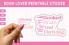 Printable Book Lover Sticker | Booked Bratty and Thriving Product Image 1