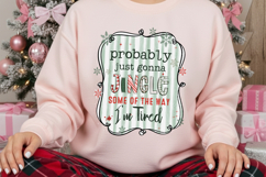 Probably Just Gonna Jingle Some Of The Way I&#039;m Tired Png Product Image 3