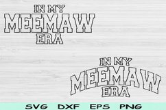In My Meemaw Era Svg Dxf Png Cut File, Meemaw Svg, Nana Svg Product Image 1