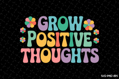 Grow Positive Thoughts SVG Design | Quotes | SVG Cut Files Product Image 1