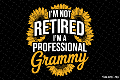 I&#039;m Not Retired I&#039;m a Professional Grammy SVG | Mother day Product Image 1