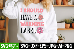 I Should Have a Warning Label SVG | Sarcastic Quote Svg File Product Image 1