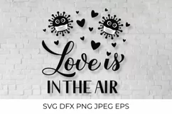 Love is in the air. Covid Pandemic Valentines Quote SVG Product Image 1