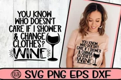Doesn't Care If I Shower - Clothes- Wine - SVG DXF SVG EPS Product Image 2