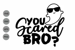 You Scared Bro Svg, Halloween Svg, Ghost Svg, Ghoul Svg. Product Image 1