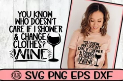 Doesn't Care If I Shower - Clothes- Wine - SVG DXF SVG EPS Product Image 1
