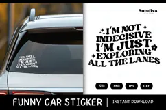 Funny Car Sticker Saying | Vehicle Decal - Not Indecisive Product Image 1