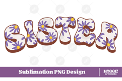 sister Png Retro Flowers Mother&#039;s Day Floral Mom Sublimation Product Image 1
