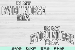 In My CVICU Nurse Era Svg Png Cut Files, CVICU Nurse Svg Product Image 1