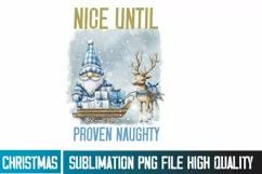 Nice Until Proven Naughty Sublimation PNG,Christmas PNG,Christmas 