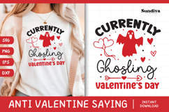 Anti Valentine's Day Quote SVG | Currently Ghosting Product Image 1