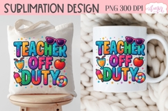 Teacher off duty T-shirt sublimation design for vacation Product Image 3