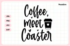 Funny Coffee Coaster Quote SVG | Coffee, Meet Coaster Product Image 3