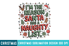 I’m The Reason Santa Has a Naughty List Sublimation PNG Product Image 1