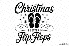 Christmas is better in Flip Flops Svg | Christmas Svg | Svg Product Image 1