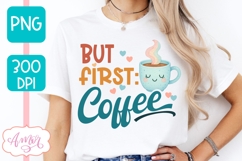 But first coffee T-shirt and mug PNG sublimation design Product Image 5