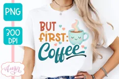 But first coffee T-shirt and mug PNG sublimation design Product Image 5