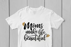 Moms Make Life Beautiful - Mother SVG EPS DXF PNG Cut Files Product Image 3