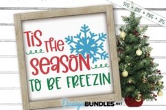 Tis Season To Be Freezin SVG | Snowflake Christmas SVG Product Image 1