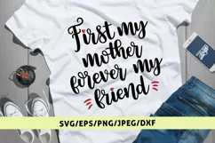 First My Mother Forever My Friend - Mother SVG EPS DXF PNG Product Image 1