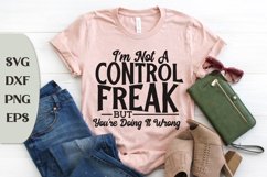 I'm Not A Control Freak But You're Doing It Wrong, Sassy Svg Product Image 1