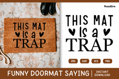 Funny Doormat Quotes SVG | This Mat Is A Trap Product Image 1