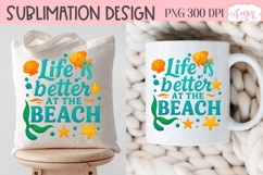 Life is better at the beach T-shirt and mug sublimation PNG Product Image 7