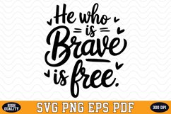 He who is Brave is free SVG | Quotes | SVG Cut files Product Image 1