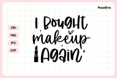 Makeup Bag Quotes for Cosmetic Pouch | I Bought Makeup Again Product Image 3