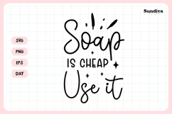 Funny Bathroom Sign Saying SVG | Soap Is Cheap Use It Product Image 3