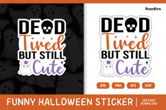 Funny Halloween Sticker | Dead Tired But Still Cute Product Image 1