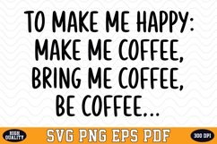 To make me happy Make me Coffee SVG | Quotes | SVG Cut files Product Image 1