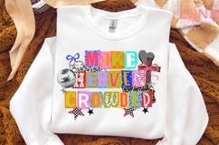 Christian Png, Make Heaven Crowded PNG Christian Sublimation Product Image 3