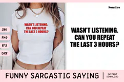 Funny Sarcastic Saying SVG | Can You Repeat The Last 3 Hours Product Image 1