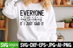 Everyone was thinking it I just said it SVG | Sarcastic SVG Product Image 1