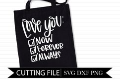 Love You Now Forever Always - Hand Lettered SVG Product Image 1