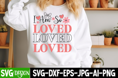 I Am So Loved SVG Design,Valentine's Day SVG Design Product Image 2
