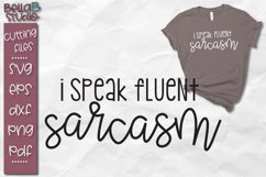 Sarcastic SVG, Funny SVG, I Speak Fluent Sarcasm SVG Product Image 1