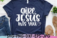 Girl Jesus Has You Svg, Christian Quotes Svg, Religious Svg Product Image 1
