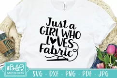 Funny Sewing SVG - Just A Girl Who Loves Fabric Quote Product Image 1